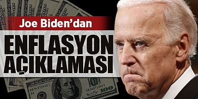 Biden'dan enflasyon açıklaması!