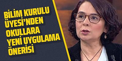 Bilim Kurulu Üyesi'nden okullara yeni uygulama önerisi!