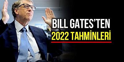 Bill Gates'ten 2022 yılı için tahminler!