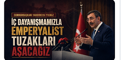 Cevdet Yılmaz: İç Dayanışmamızla Emperyalist Tuzakları Aşacağız