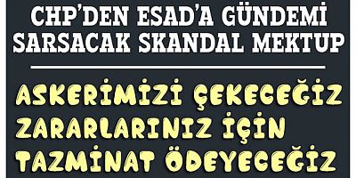 CHP'den Esad'a tazminat teminatı! Gündemi sarsacak mektup açıldı