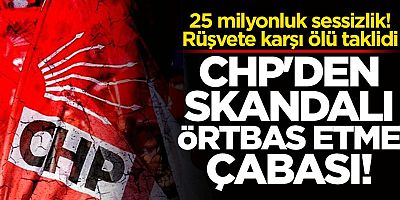 CHP'den rüşvet skandalını örtbas etme çabası