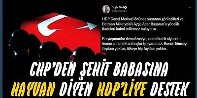 CHP'den şehit babasına hayvan diyen HDP'liye destek