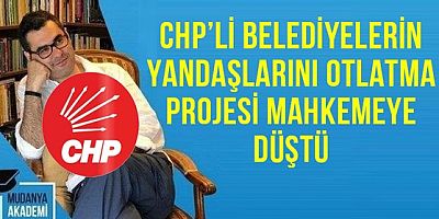 CHP'li belediyelerin yandaşlarını otlatma projesi mahkemelik oldu