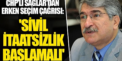 CHP'li Fikri Sağlar’dan sivil itaatsizlik çağrısı