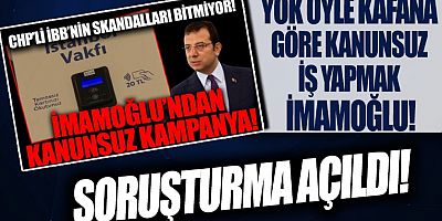 CHP'li İBB'nin kanunsuz yardım kampanyasına soruşturma!