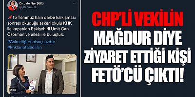 CHP’li vekilin mağdur diye ziyaret ettiği kişi kripto FETÖ’cü çıktı