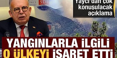 Cihat Yaycı'dan yangınlara ilişkin bomba açıklama: Devlet Yunan-PKK terörüyle karşı karşıya