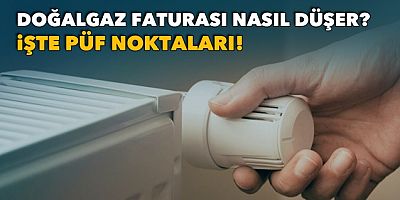 Çoğu insan bilmiyor! Bu sırrı öğrenince doğalgaz faturanız…
