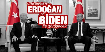 Cumhurbaşkanı Erdoğan, ABD Başkanı Biden ile görüşecek