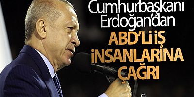 Cumhurbaşkanı Erdoğan'dan ABD'de önemli çağrı!