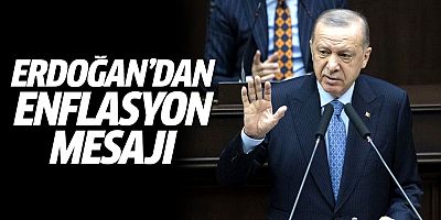 Cumhurbaşkanı Erdoğan'dan enflasyon mesajı