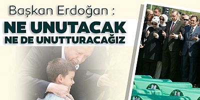 Cumhurbaşkanı Erdoğan'dan flaş Srebrenitsa mesajı!