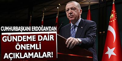 Cumhurbaşkanı Erdoğan'dan gündeme dair  açıklamalar