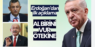 Cumhurbaşkanı Erdoğan'dan Özgür Özel için ilk yorum:Al birini vur ötekine