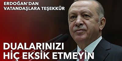 Cumhurbaşkanı Erdoğan'dan vatandaşlara teşekkür
