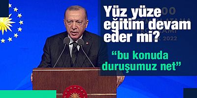 Cumhurbaşkanı Erdoğan'dan yüz yüze eğitim açıklaması