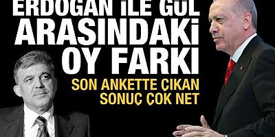 Cumhurbaşkanı Erdoğan ile Abdullah Gül arasındaki oy farkı