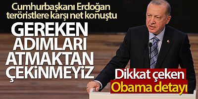 Cumhurbaşkanı Erdoğan teröristlere karşı net konuştu