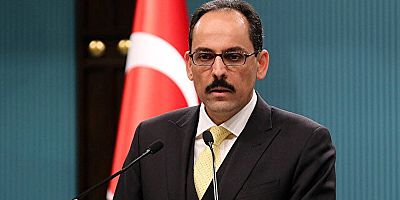 Cumhurbaşkanlığı Sözcüsü Kalın: Hiçbir ülkeden icazet almayız