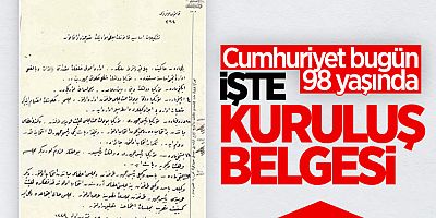 Cumhuriyet'in 98 yıl önceki kuruluş belgeleri