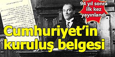 Cumhuriyet’in kuruluş belgesi yayınlandı!