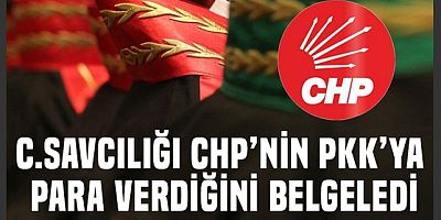 Cumhuriyet savcılığı CHP'nin PKK'ya para ve arsa verdiğini belgeledi