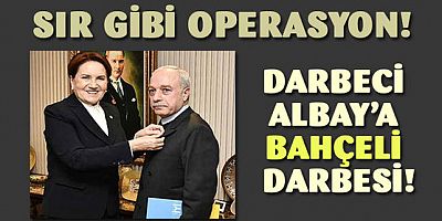 Darbeci Albay'a Devlet Bahçeli darbesi!