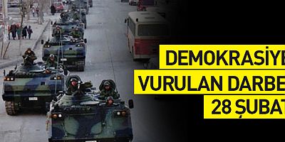 Demokrasiye vurulan darbe: 28 Şubat