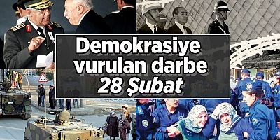 Demokrasiye vurulan darbe: 28 Şubat