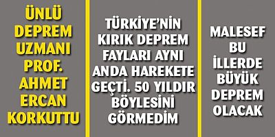 Deprem Uzmanı Prof. Dr. Övgün Ahmet Ercan, korkutan açıklama!.. 