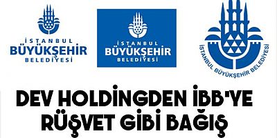 Dev holdingden İBB'ye dev bağış.. Bu para ne için?