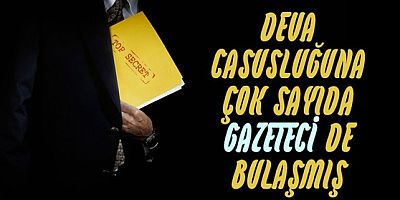DEVA casusluğuna gazeteciler de karıştı   