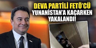 DEVA Partili FETÖ sanığı Yunanistan’a kaçarken yakalandı