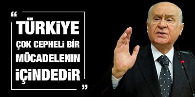 Devlet Bahçeli: Türkiye çok cepheli bir mücadelenin içindedir