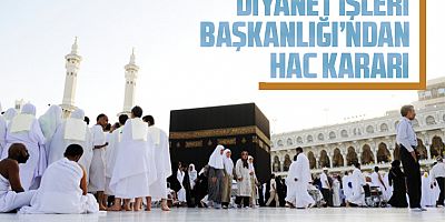 Diyanet İşleri Başkanlığı'ndan yeni 'hac' kararı!