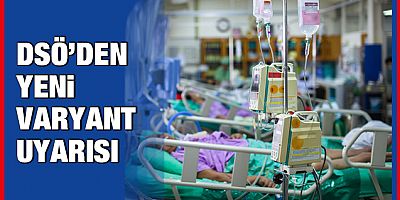 DSÖ'den Yeni Varyant Uyarısı!