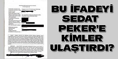 Dün Emniyette alınan ifade bugün Sedat Peker'de çıktı