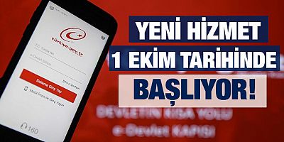 E-Devlet'te yeni hizmet başlıyor!