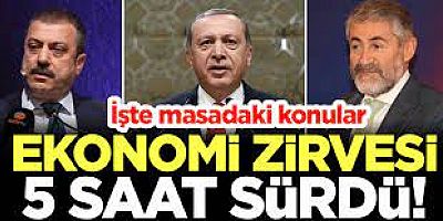 Ekonomi zirvesi 5 saat sürdü! İşte masadaki konular