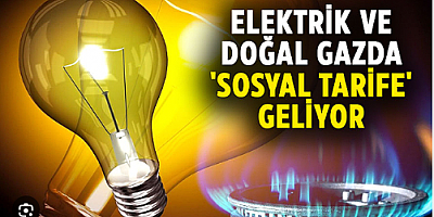  Elektrik ve doğal gazda 'Sosyal Tarife' geliyor
