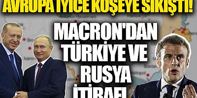 Emmanuel Macron'dan Türkiye ve Rusya itirafı