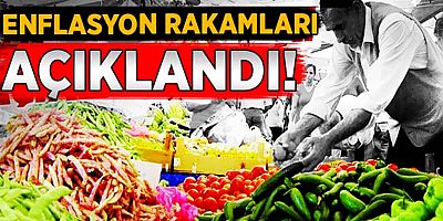 Enflasyon rakamları açıklandı