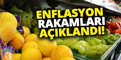 Enflasyon rakamları açıklandı!