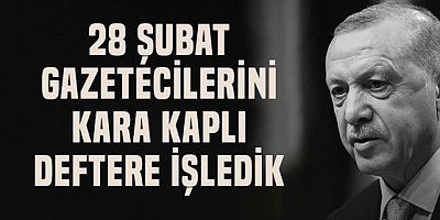 Erdoğan : 28 Şubat gazetecilerine kara kaplı deftere mimleyerek işledik