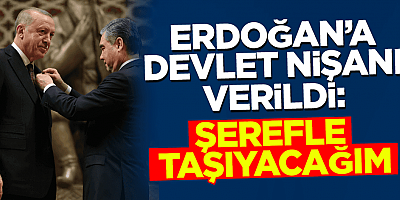 Erdoğan'a Devlet Nişanı verildi: Şerefle taşıyacağım!