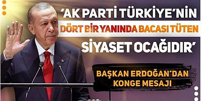 Erdoğan: AK Parti, Türkiye'nin dört bir yanında bacası tüten bir siyaset ocağıdır