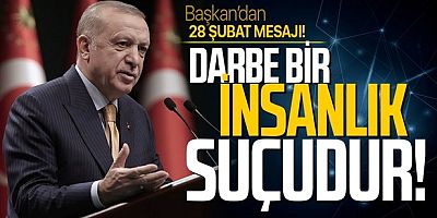 Erdoğan'dan 28 Şubat mesajı: Darbe insanlık suçudur