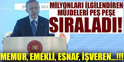 Erdoğan müjdeli haberleri peş peşe sıraladı