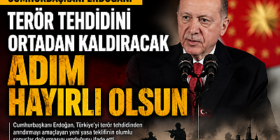 Erdoğan: Terör Tehdidini Ortadan Kaldıracak Adım Hayırlı Olsun